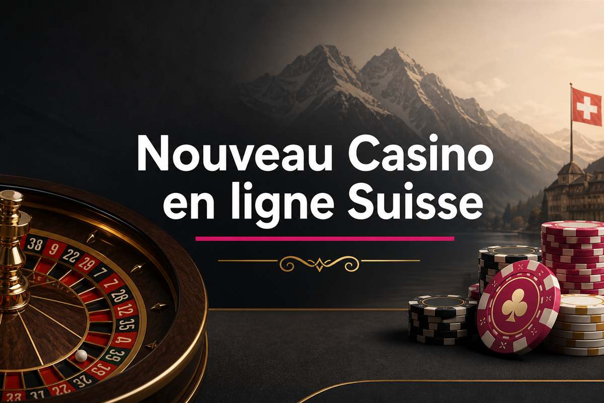 Nouveau Casino en ligne Suisse
